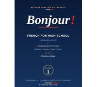 Bonjour! French for High School: A Complete Level 1 Course for Grades 9-12