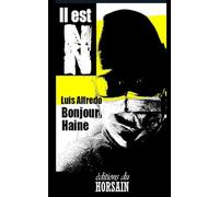 Bonjour Haine: Il est N