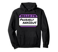 Bonjour, Je suis Probablement anxieux Sweat à Capuche