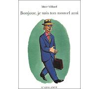 Bonjour je suis ton nouvel ami - Marc Villard - Atalante - broché - Nouvelles