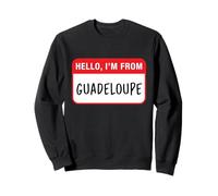 Bonjour, Je Viens de Guadeloupe Sweatshirt