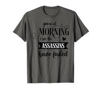 Bonjour, Je Vois Que Les Assassins Ont échoué T-Shirt