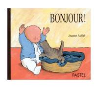 Bonjour - - Jeanne Ashbé - Ecole Des Loisirs - album jeunesse