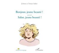 Bonjour, jeune beauté ! suivi de: Salut, jeune beauté !