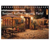 Bonjour, Kaffee! Bonjour, Paris! (Tischkalender 2027 DIN A5 quer), CALVENDO Monatskalender: Paris und seine vielfältige Café-Kultur