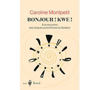 Bonjour ! Kwe! - À la rencontre des langues autochtones du Québec