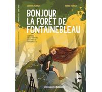 Bonjour La Forêt de Fontainebleau ! Comptines autour de la forêt de Fontainebleau - Corinne Albaut - Sabot Rouge Les Eds Du - cartonné - Comptine, chant