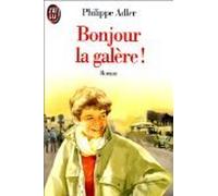 Bonjour, la galère !