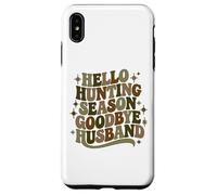 Bonjour la saison de la chasse Au revoir mari, femme chasseuse abandonnée Coque pour iPhone XS Max