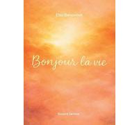 Bonjour la vie