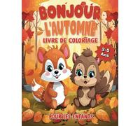 Bonjour L'automne Livre De Coloriage Pour Les Enfants De 2 À 5 Ans: Plus De 50 Grandes Pages À Colorier D'automne Pour Les Enfants D'âge Préscolaire - ... Hibou, Cerf Et Bien D'autres Choses Encore!