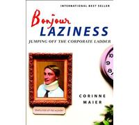 Bonjour Laziness: Jumping Off The Corporate Ladder