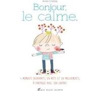 Bonjour, le calme Anne Crahay (Auteur)