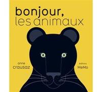 Bonjour les animaux Anne Crausaz (Auteur)
