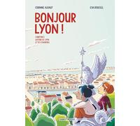 Bonjour Lyon ! : Comptines autour de Lyon et ses environs