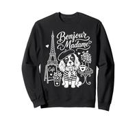 Bonjour Madame Cavalier King Charles Spaniel Paris Amoureux des Chiens Sweatshirt