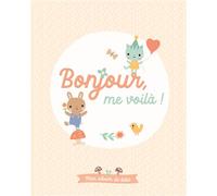 Bonjour, me voilà ! - Mon album de bébé