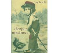 "Bonjour messieurs": Le récit d'un enfant de Serres, du 3 août au 18 décembre 1914