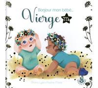 Ma douce étoile - Bonjour mon bébé Vierge - Album - Astrobébé - Livre naissance - Livre cadeau - Dès 12 mois