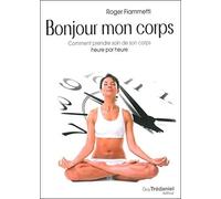 Bonjour Mon Corps - Comment Prendre Soin De Son Corps Heure Par Heure