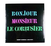 Bonjour Monsieur Le Corbusier