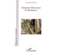 Bonjour Monsieur Le Ministre !