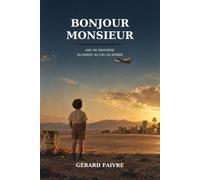 Bonjour Monsieur: Une vie insoumise- du Maroc au ciel du monde