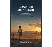 Bonjour Monsieur: Une vie insoumise- du Maroc au ciel du monde