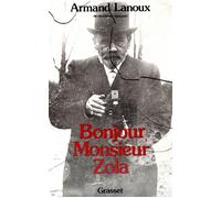 Bonjour, Monsieur Zola - - Armand Lanoux - Grasset - Livre