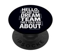 Bonjour, Nous Sommes Cette équipe de rêve qu'ils Vous Ont parlé de Teacher PopSockets PopGrip Adhésif