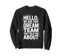 Bonjour, Nous Sommes Cette équipe de rêve qu'ils Vous Ont parlé de Teacher Sweatshirt