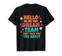 Bonjour, Nous Sommes Cette équipe de rêve qu'ils Vous Ont parlé de Teacher T-Shirt