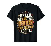 Bonjour, Nous Sommes Cette équipe SPED Qui Vous a parlé de l'IEP 3 T-Shirt