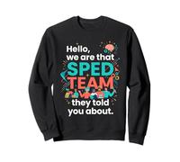 Bonjour, Nous Sommes Cette équipe SPED Qui Vous a parlé de l'IEP 4 Sweatshirt
