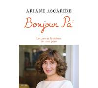 Bonjour Pa' Lettres au fantôme de mon père - Ariane Ascaride - Seuil - broché - Essai
