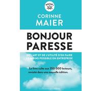 Bonjour Paresse - De L'art Et De La Nécessité D'en Faire Le Moins Possible En Entreprise