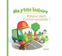 Bonjour, petit camion-poubelle !