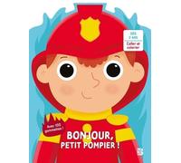 Bonjour, Petit Pompier ! - Avec 100 Gommettes