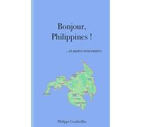 Bonjour, Philippines !: ... et autres rencontres
