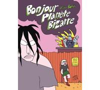 Bonjour planète bizarre