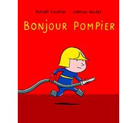 Bonjour pompier