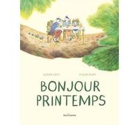 Bonjour printemps Fleur Oury (Illustration), Didier Lévy (Auteur)