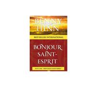 Bonjour saint esprit - Benny Hinn - Parole De Foi - broché - Essai