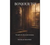 Bonjour toi: Vie après vie, ils se sont reconnus.