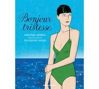 Bonjour tristesse Frédéric Rébéna (Auteur), Françoise Sagan (Idée originale)