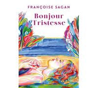 Bonjour Tristesse - Nouvelle édition - Françoise Sagan - Julliard - broché - Roman