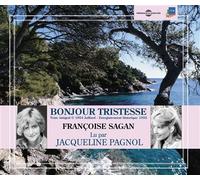 Bonjour tristesse par jacqueline pagnol - Françoise Sagan - Frémeaux & Associés - Livre CD - Textes lus CD