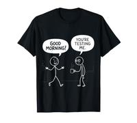 Bonjour Tu Me Testes - Cadeau Drôle Grognon du Matin T-Shirt