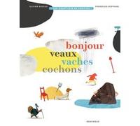 Bonjour veaux vaches cochons Olivier Douzou (Auteur), Olivier Douzou (Collection dirigée par), Frédérique Bertrand (Illustration)
