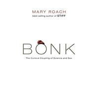 Bonk: The Curious Coupling of Science and Sex